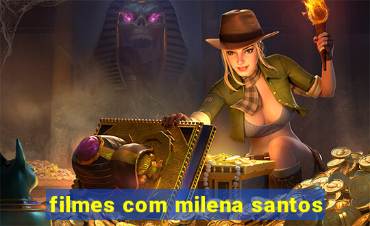 filmes com milena santos